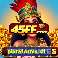 plataforma d11